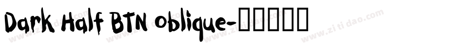 Dark Half BTN Oblique字体转换